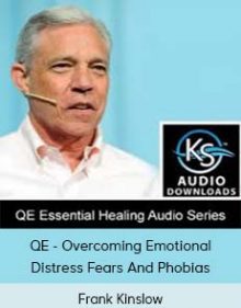 Frank Kinslow - QE - Overcoming Emotional Distress Fears And Phobias