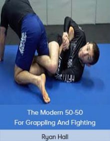 Ryan Hall - The Modern 50-50 For Grappling And Fighting