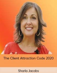 Sharla Jacobs – The Client Attraction Code 2020