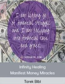 Tarek Bibi - Infinity Healing - Manifest Money Miracles