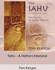 Tom Kenyon - Sahu - A Hathors Intensive