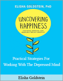 Elisha Goldstein - Practical Strategies For Working With The Depressed Mind