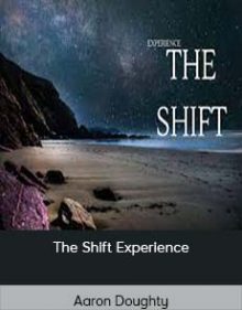 Aaron Doughty - The Shift Experience