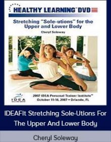 Cheryl Soleway - IDEAFit Stretching Sole-Utions For The Upper And Lower Body