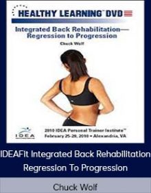 Chuck Wolf - IDEAFit - Integrated Back Rehabilitation Regression To Progression