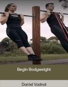 Daniel Vadnal - Begin Bodyweight