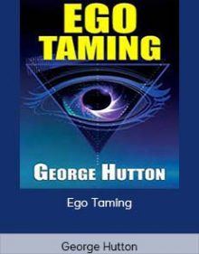 George Hutton - Ego Taming