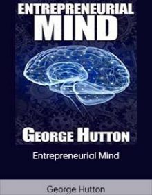 George Hutton - Entrepreneurial Mind