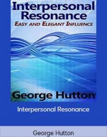 George Hutton - Interpersonal Resonance