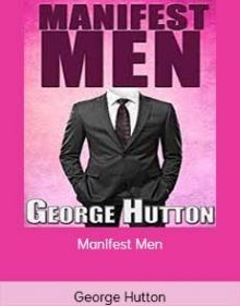 George Hutton - Manifest Men