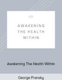 George Pransky - Awakening The Health Within