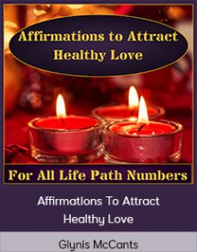 Glynis McCants - Affirmations To Attract Healthy Love