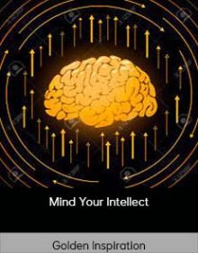 Golden Inspiration - Mind Your Intellect