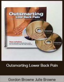 Gordon Browne Julie Browne - Outsmarting Lower Back Pain