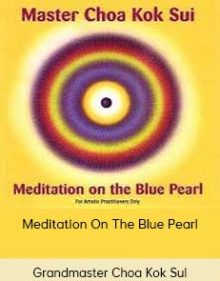 Grandmaster Choa Kok Sui - Meditation On The Blue Pearl