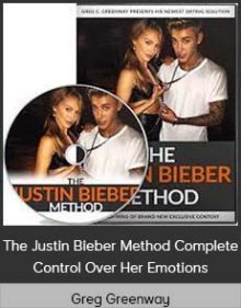 Greg Greenway - The Justin Bieber Method Complete Control Over Her Emotions