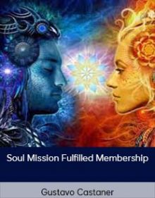 Gustavo Castaner - Soul Mission Fulfilled Membership