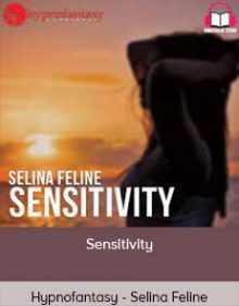 Hypnofantasy - Selina Feline - Sensitivity