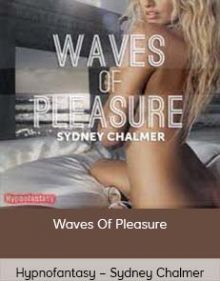 Hypnofantasy – Sydney Chalmer - Waves Of Pleasure