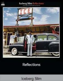 Iceberg Slim - Reflections