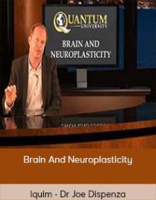 Iquim - Dr Joe Dispenza - Brain And Neuroplasticity