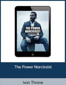 Ivan Throne - The Power Narcissist