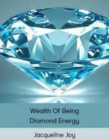 Jacqueline Joy - Wealth Of Being - Diamond Energy