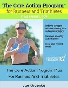 Jae Gruenke - The Core Action Program Plus For Runners And Triathletes