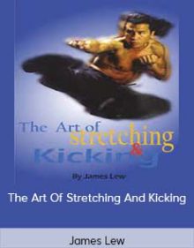 James Lew - The Art Of Stretching And Kicking