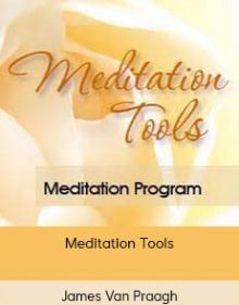 James Van Praagh - Meditation Tools