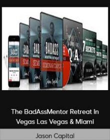 Jason Capital - The BadAssMentor Retreat In Vegas Las Vegas & Miami