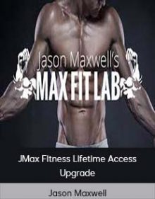 Jason Maxwell - JMax Fitness Lifetime Access Upgrade