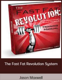 Jason Maxwell - The Fast Fat Revolution System