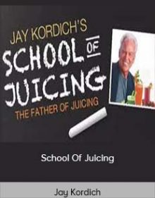 Jay Kordich - School Of Juicing