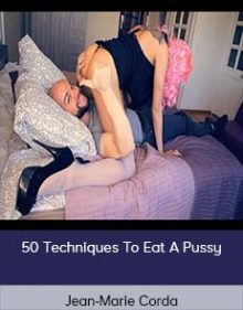 Jean-Marie Corda - 50 Techniques To Eat A Pussy