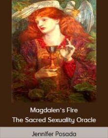 Jennifer Posada - Magdalen’s Fire The Sacred Sexuality Oracle