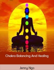 Jenny Ngo - Chakra Balancing And Healing