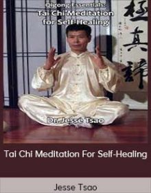 Jesse Tsao - Tai Chi Meditation For Self-Healing