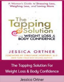 Jessica Ortner - The Tapping Solution For Weight Loss & Body Confidence