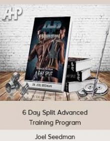 Joel Seedman - 6 Day Split Advanced Training Program