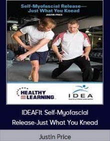 Justin Price - IDEAFit Self-Myofascial Release-Just What You Knead