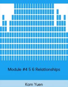 Kam Yuen – Module #4 5 6 Relationships