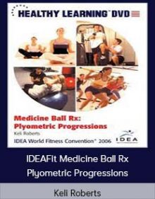 Keli Roberts - IDEAFit Medicine Ball Rx Plyometric Progressions