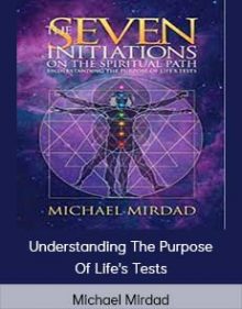 Michael Mirdad - Understanding The Purpose Of Life's Tests