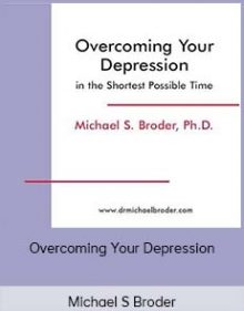 Michael S Broder - Overcoming Your Depression