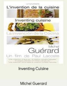 Michel Guerard - Inventing Cuisine