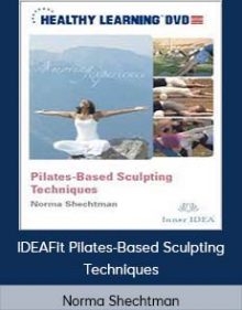 Norma Shechtman - IDEAFit Pilates-Based Sculpting Techniques