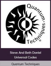 Quantum Techniques - Steve And Beth Daniel - Universal Codes