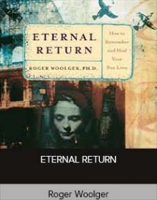 Roger Woolger – ETERNAL RETURN