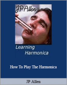 JP Allen - How To Play The Harmonica